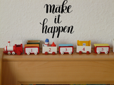 Make it happen Vinyl Wall Car Window Decal - Fusion Decals