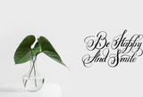 Be Happy And Smile Vinyl Wall Car Window Decal - Fusion Decals