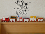 follow your heart Vinyl Wall Car Window Decal - Fusion Decals