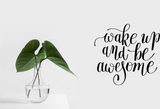 Wake up and be awesome Vinyl Wall Car Window Decal - Fusion Decals