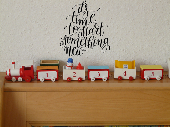 It's time to start something new Vinyl Wall Car Window Decal - Fusion Decals