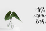 Yes you can Vinyl Wall Car Window Decal - Fusion Decals