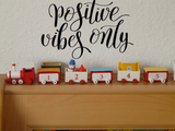 Positive vibes only Vinyl Wall Car Window Decal - Fusion Decals