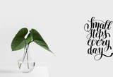 Small steps every day Vinyl Wall Car Window Decal - Fusion Decals