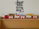 Small steps every day Vinyl Wall Car Window Decal - Fusion Decals