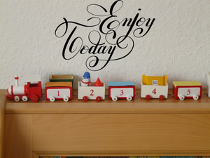 Enjoy Today Vinyl Wall Car Window Decal - Fusion Decals