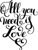 All you need is Love Vinyl Wall Car Window Decal - Fusion Decals