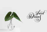 Sweet Dreams Vinyl Wall Car Window Decal - Fusion Decals