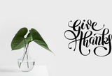 Give thanks Vinyl Wall Car Window Decal - Fusion Decals
