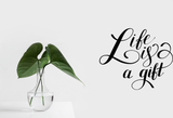 Life is a gift Vinyl Wall Car Window Decal - Fusion Decals