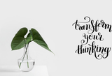 Transform your thinking Vinyl Wall Car Window Decal - Fusion Decals