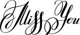 Miss You Vinyl Wall Car Window Decal - Fusion Decals