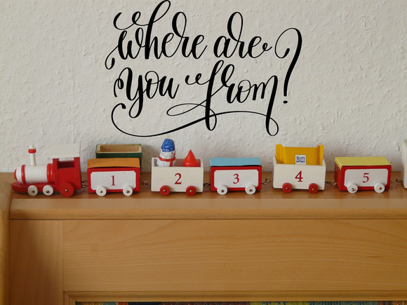 Where are you from ? Vinyl Wall Car Window Decal - Fusion Decals