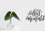 Collect moments Vinyl Wall Car Window Decal - Fusion Decals