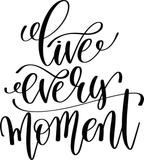 Live Every Moment Vinyl Wall Car Window Decal - Fusion Decals