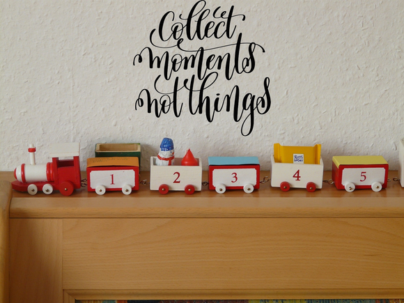 Collect moments not things Vinyl Wall Car Window Decal - Fusion Decals