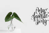My Favorite Song Vinyl Wall Car Window Decal - Fusion Decals