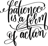 patience is a form of action Vinyl Wall Car Window Decal - Fusion Decals