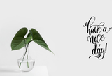Have a nice day ! Vinyl Wall Car Window Decal - Fusion Decals