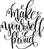 Make yourself proud Vinyl Wall Car Window Decal - Fusion Decals