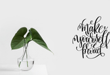 Make yourself proud Vinyl Wall Car Window Decal - Fusion Decals