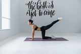 The best is yet to come Vinyl Wall Car Window Decal - Fusion Decals