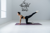 Be thankful always Vinyl Wall Car Window Decal - Fusion Decals
