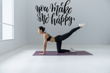 You make me happy Vinyl Wall Car Window Decal - Fusion Decals