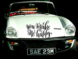 You make me happy Vinyl Wall Car Window Decal - Fusion Decals