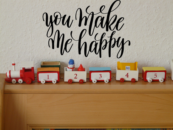 You make me happy Vinyl Wall Car Window Decal - Fusion Decals