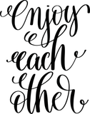 Enjoy each other Vinyl Wall Car Window Decal - Fusion Decals