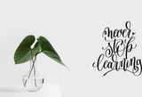 Never stop learning Vinyl Wall Car Window Decal - Fusion Decals