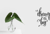 Dream big Vinyl Wall Car Window Decal - Fusion Decals