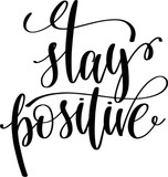 Stay positive Vinyl Wall Car Window Decal - Fusion Decals