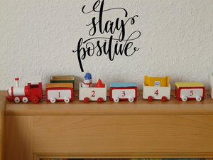 Stay positive Vinyl Wall Car Window Decal - Fusion Decals