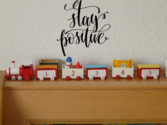 Stay positive Vinyl Wall Car Window Decal - Fusion Decals