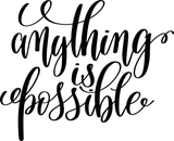 Anything is possible Vinyl Wall Car Window Decal - Fusion Decals