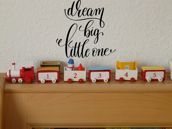 Dream big little one Vinyl Wall Car Window Decal - Fusion Decals