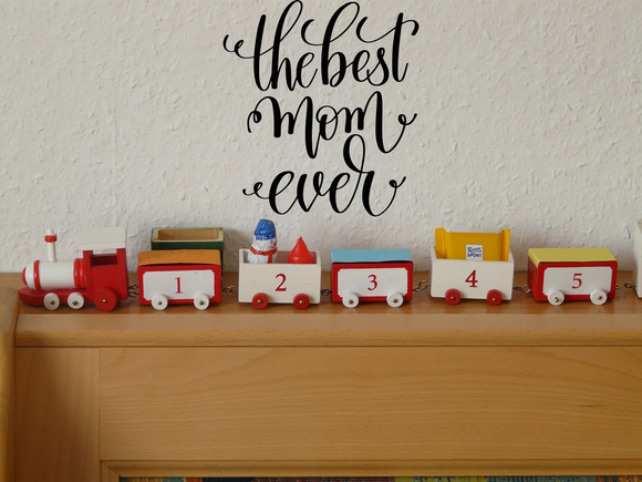 The best mom ever Vinyl Wall Car Window Decal - Fusion Decals