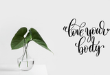 Love your body Vinyl Wall Car Window Decal - Fusion Decals
