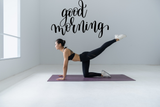 Good morning Vinyl Wall Car Window Decal - Fusion Decals