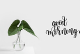 Good morning Vinyl Wall Car Window Decal - Fusion Decals
