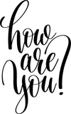 How are you ? Vinyl Wall Car Window Decal - Fusion Decals
