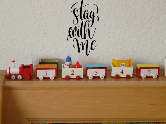 Stay with me Vinyl Wall Car Window Decal - Fusion Decals
