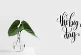 The big day Vinyl Wall Car Window Decal - Fusion Decals