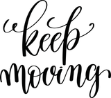 Keep moving Vinyl Wall Car Window Decal - Fusion Decals