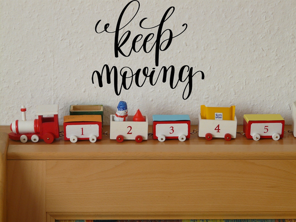 Keep moving Vinyl Wall Car Window Decal - Fusion Decals
