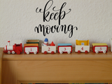 Keep moving Vinyl Wall Car Window Decal - Fusion Decals