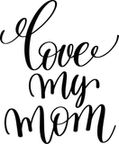 Love my mom Vinyl Wall Car Window Decal - Fusion Decals