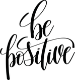 Be positive Vinyl Wall Car Window Decal - Fusion Decals